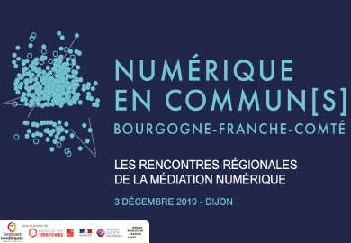 NEC BFC#1 : les acteurs de la médiation numérique en Bourgogne-Franche-Comté réunis à Dijon