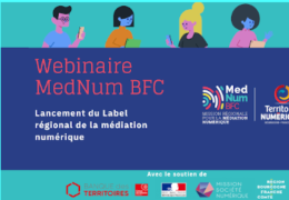Revivez le webinaire sur le lancement du Label régional de la médiation numérique en Bourgogne-France-Comté
